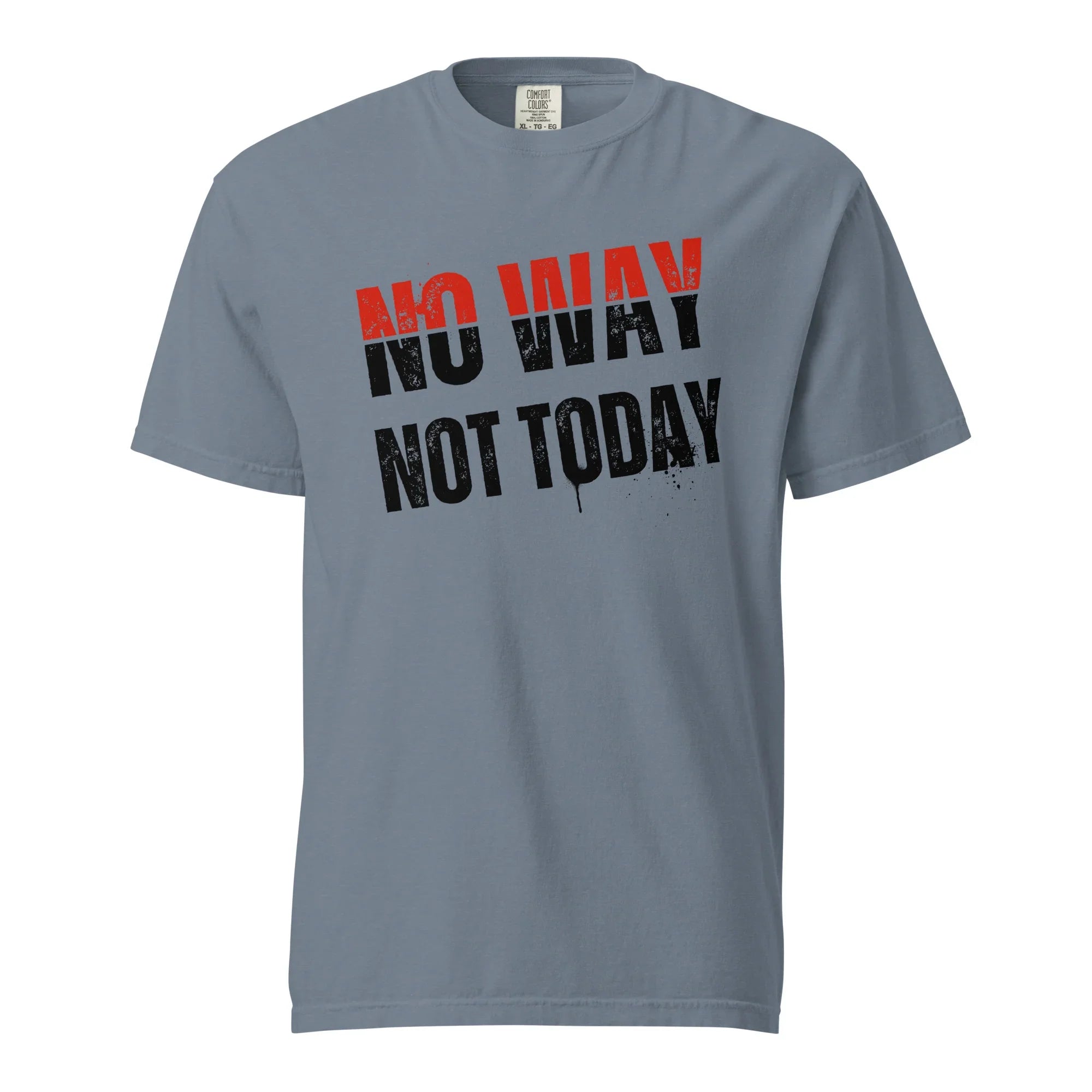No Way Not Today Unisex Tee - Briadanna