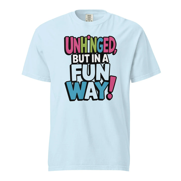 Fun Unhinged T-shirt - Briadanna