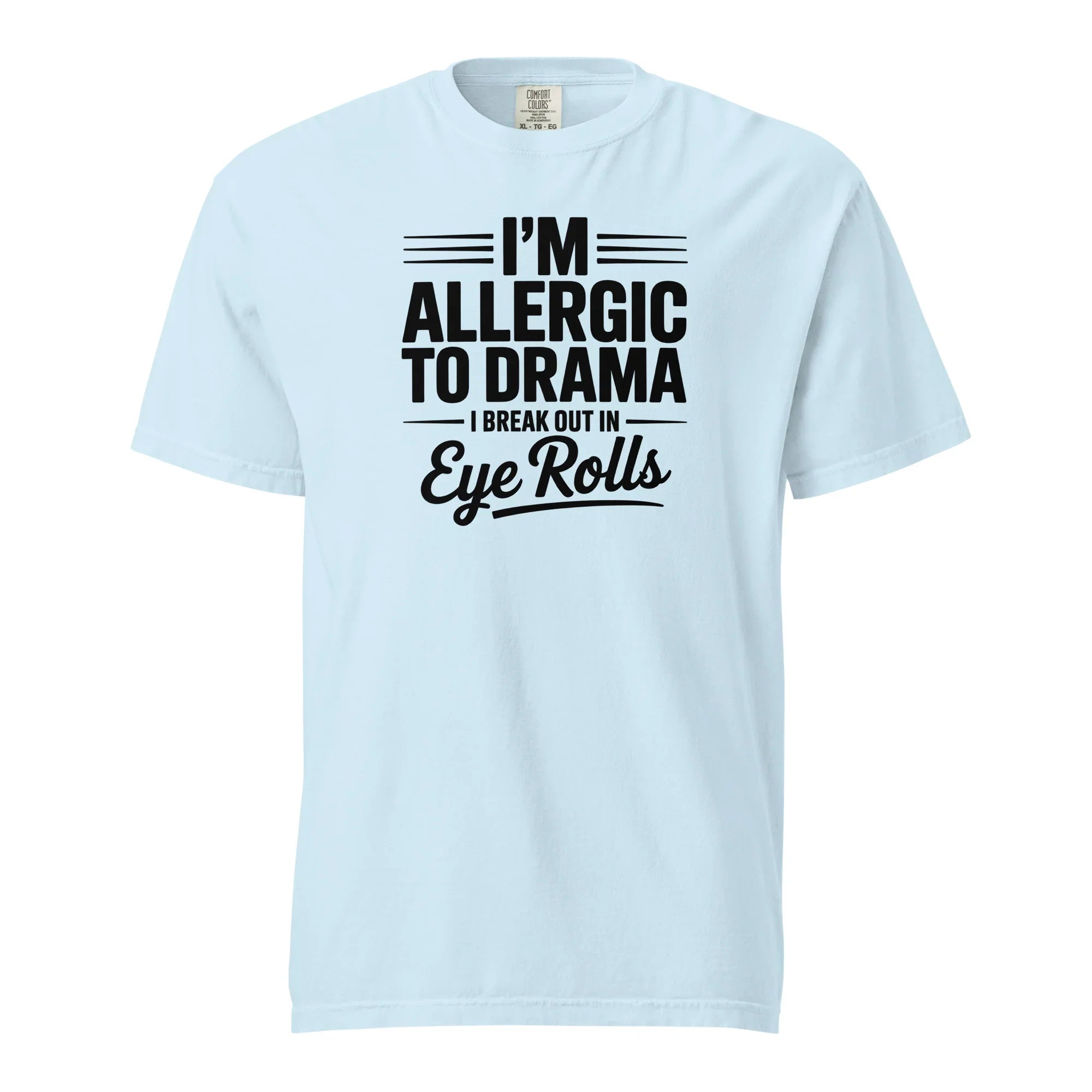 I'm Allergic to Drama Tee - Briadanna