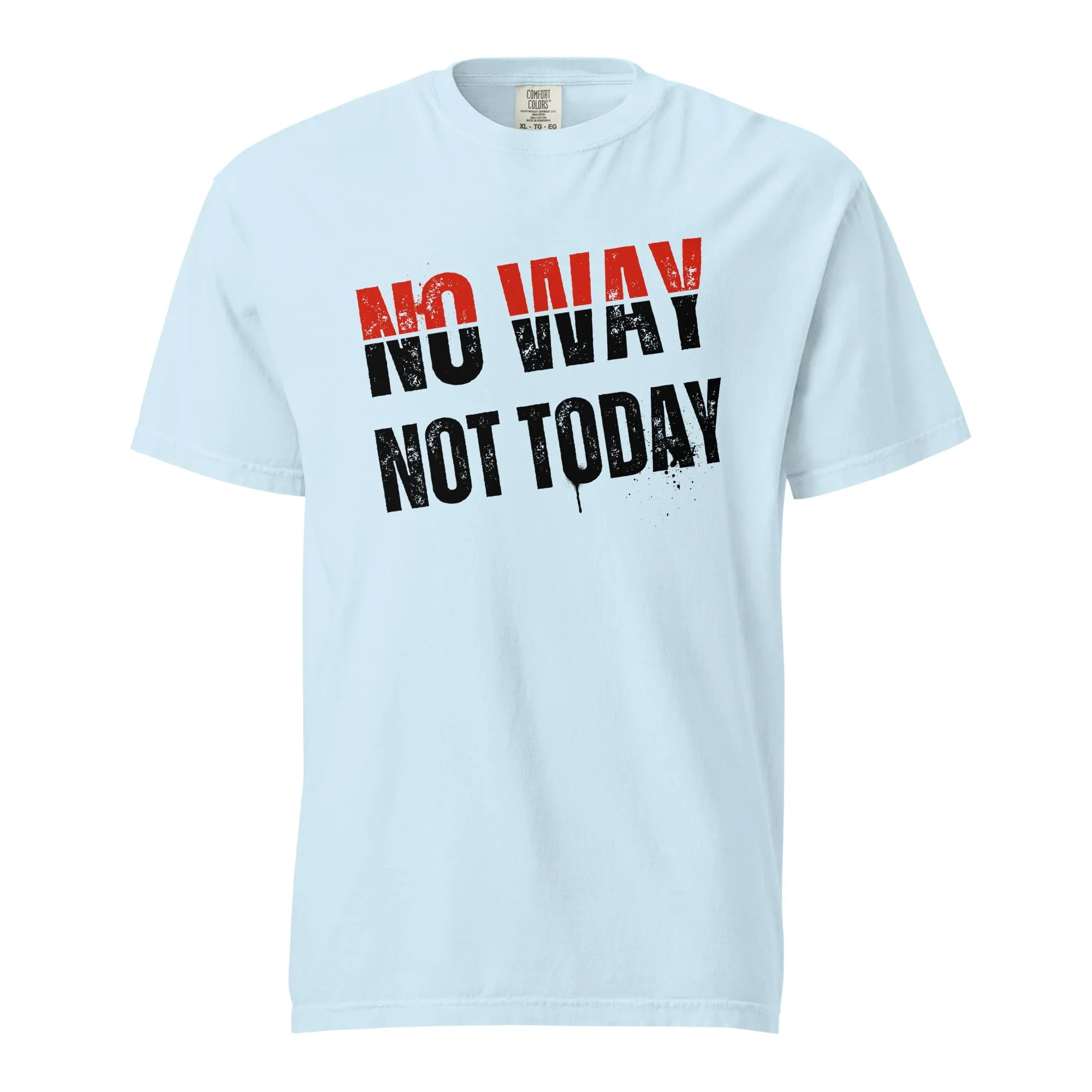 No Way Not Today Unisex Tee - Briadanna