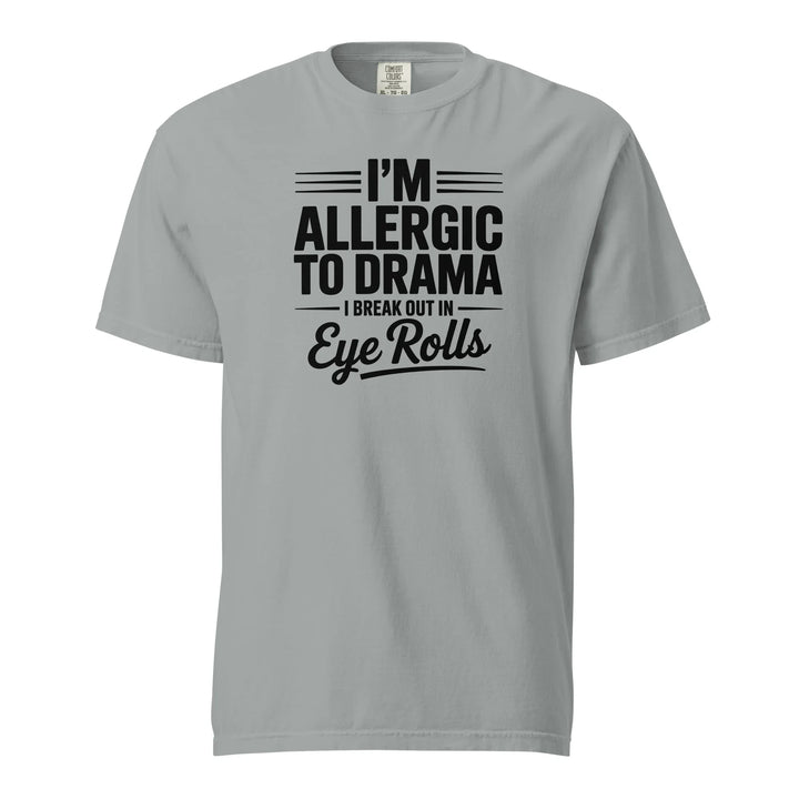 I'm Allergic to Drama Tee - Briadanna