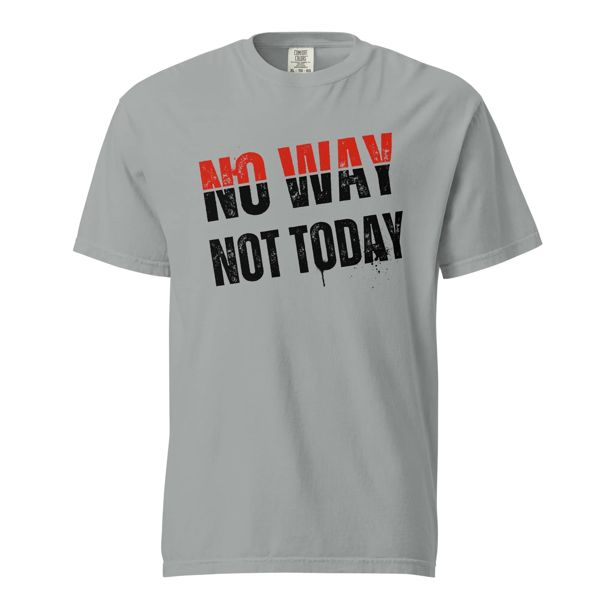 No Way Not Today Unisex Tee - Briadanna