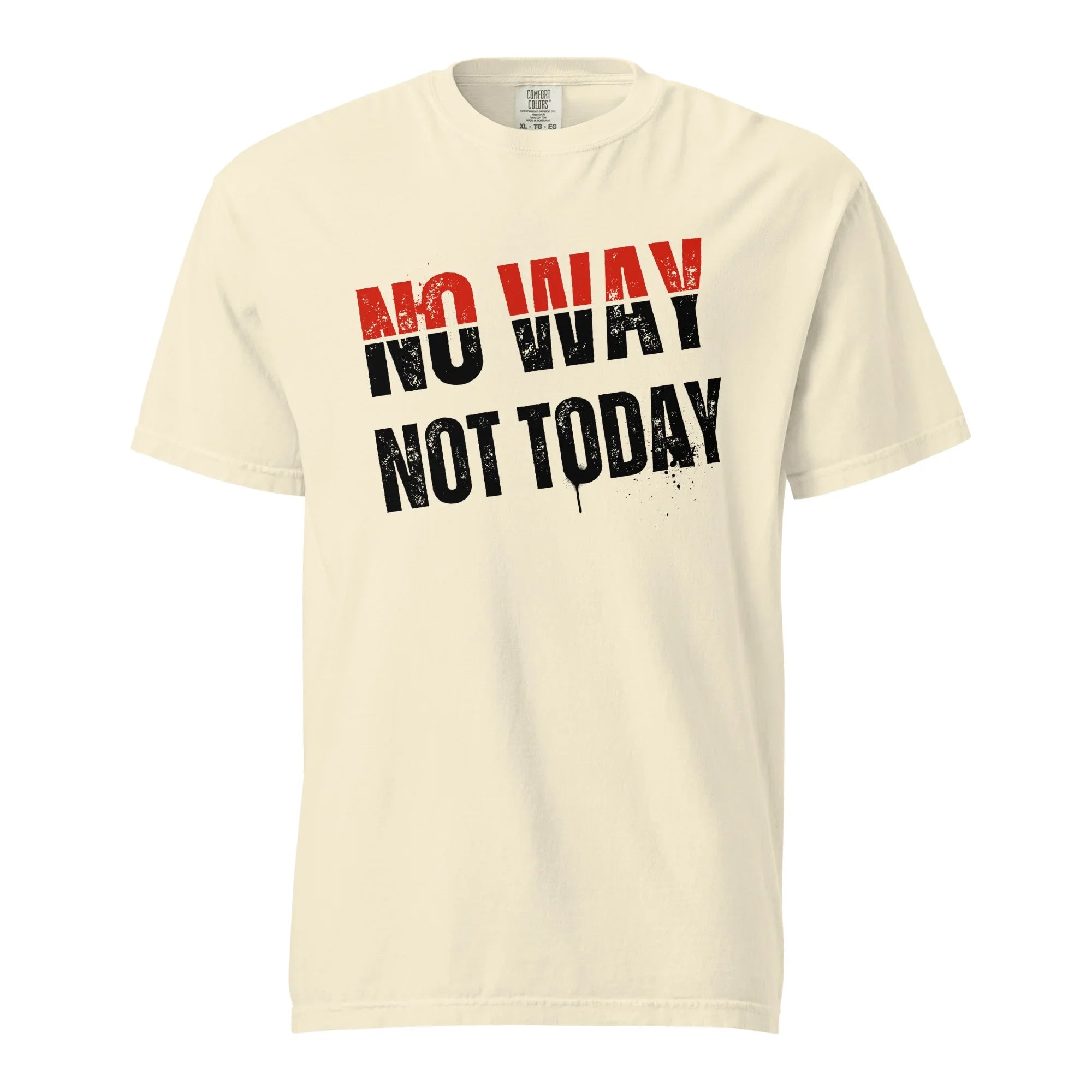 No Way Not Today Unisex Tee - Briadanna