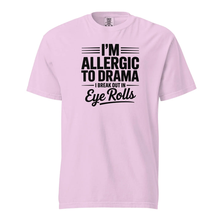 I'm Allergic to Drama Tee - Briadanna
