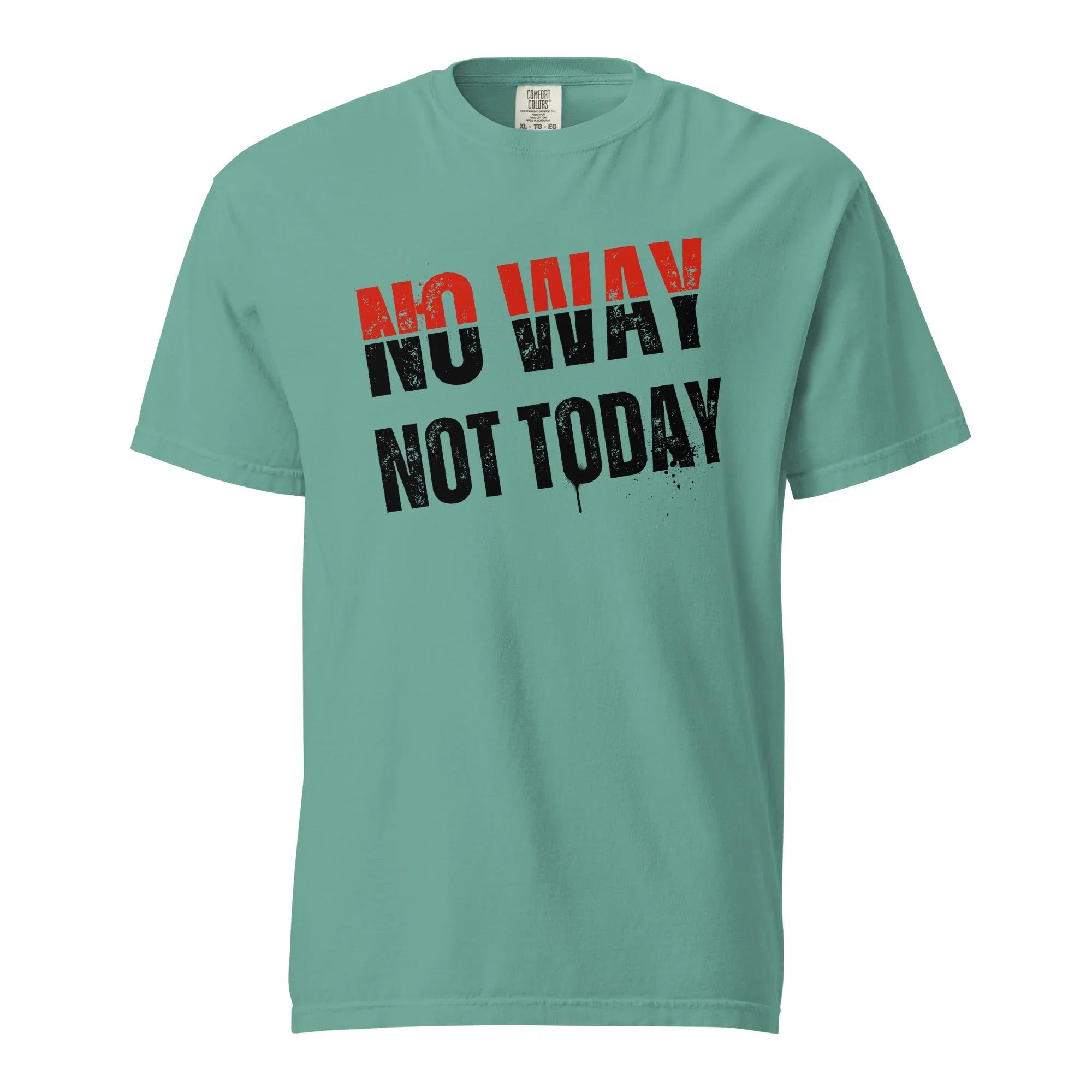 No Way Not Today Unisex Tee - Briadanna