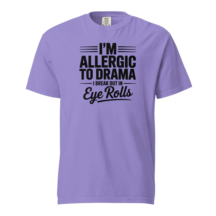 I'm Allergic to Drama Tee - Briadanna