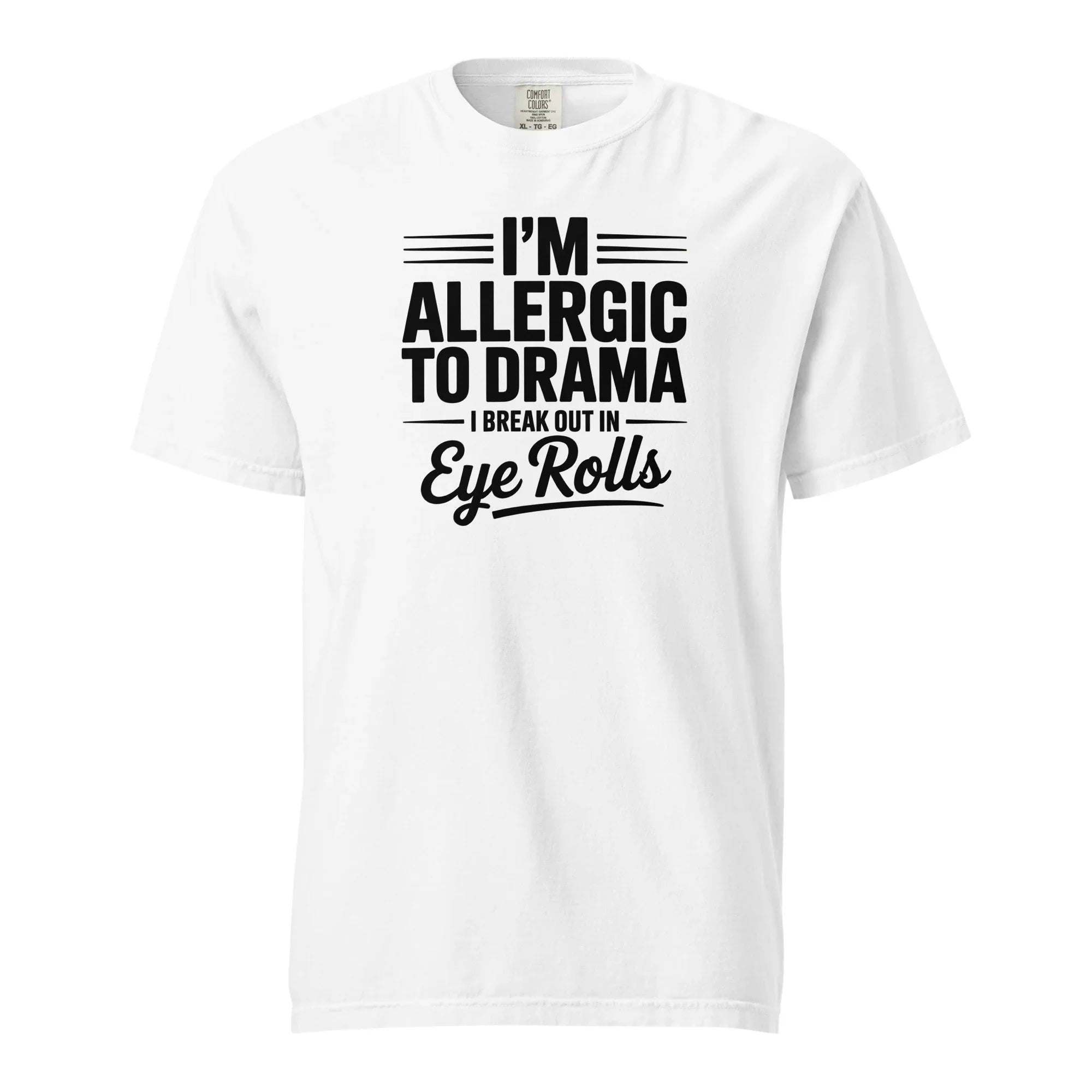 I'm Allergic to Drama Tee - Briadanna