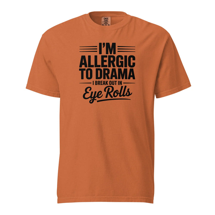 I'm Allergic to Drama Tee - Briadanna
