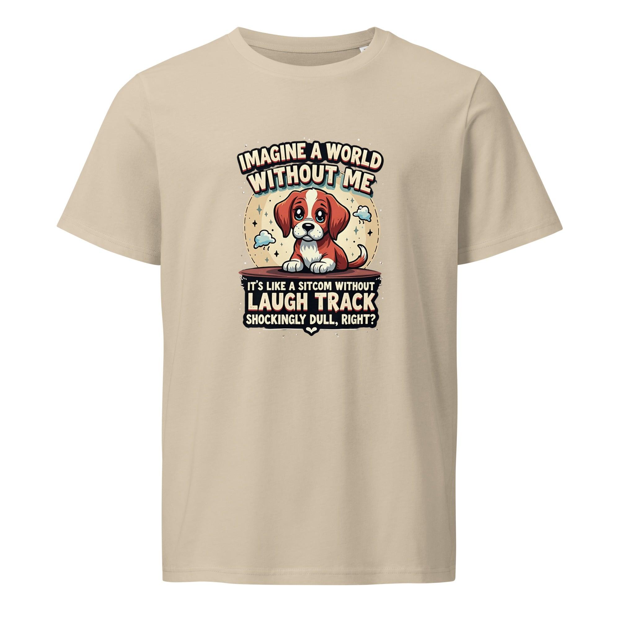 Funny Dog Quote Unisex Organic Tee - Briadanna
