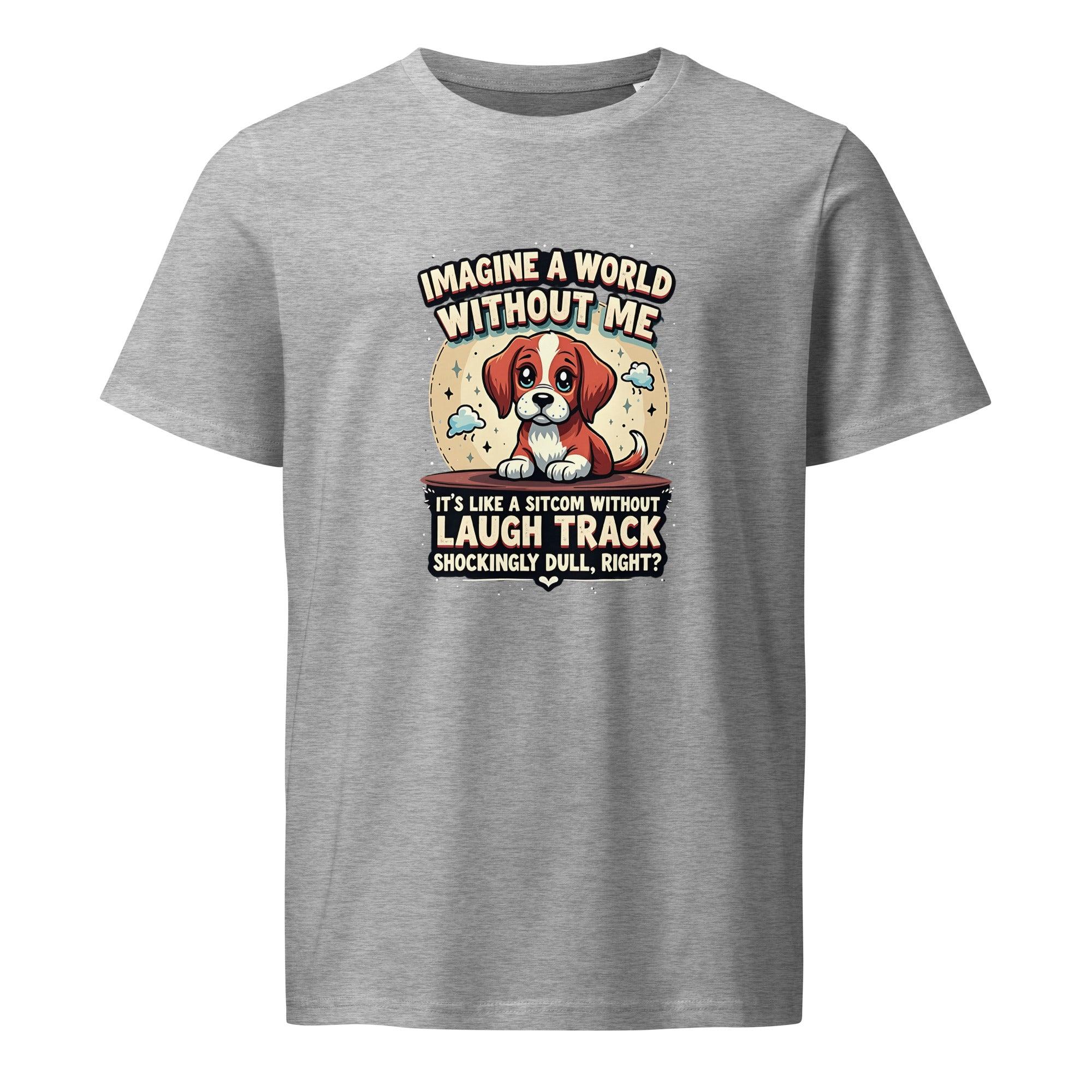 Funny Dog Quote Unisex Organic Tee - Briadanna