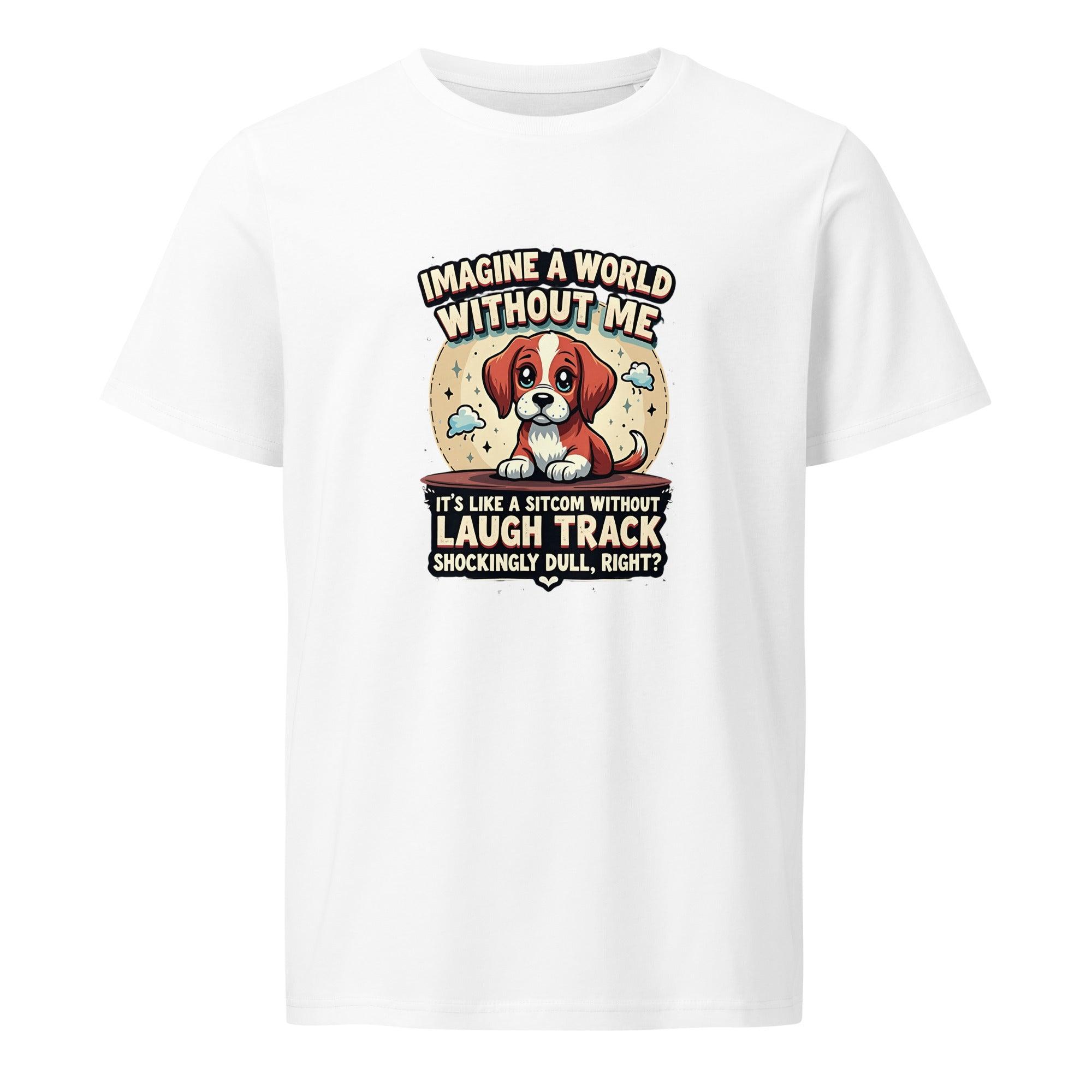 Funny Dog Quote Unisex Organic Tee - Briadanna