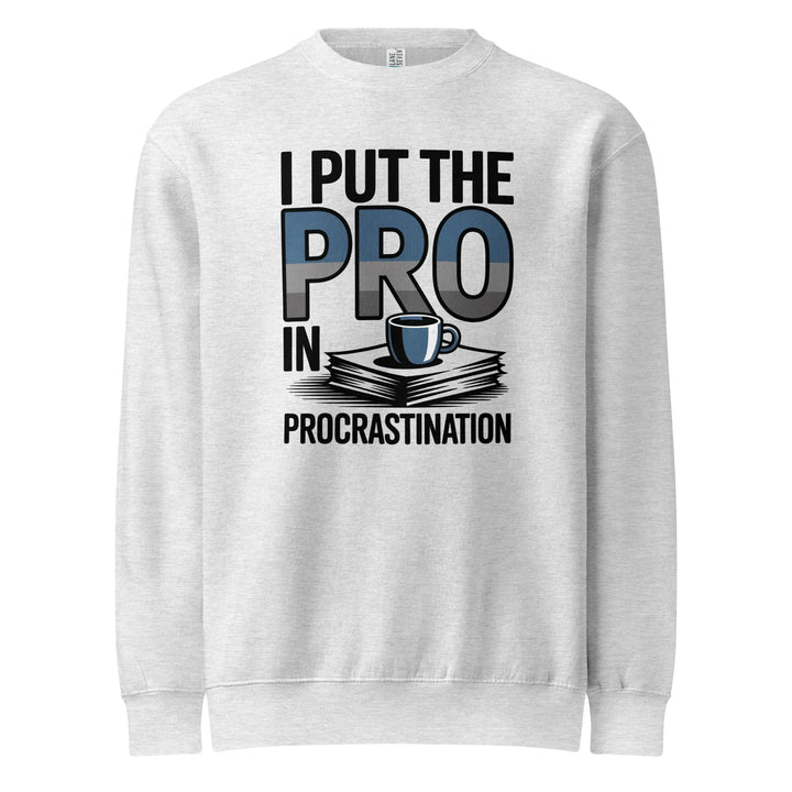 Procrastination Humor Sweatshirt - Briadanna