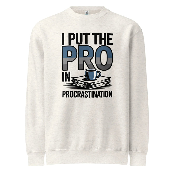Procrastination Humor Sweatshirt - Briadanna