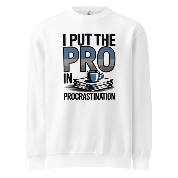 Procrastination Humor Sweatshirt - Briadanna