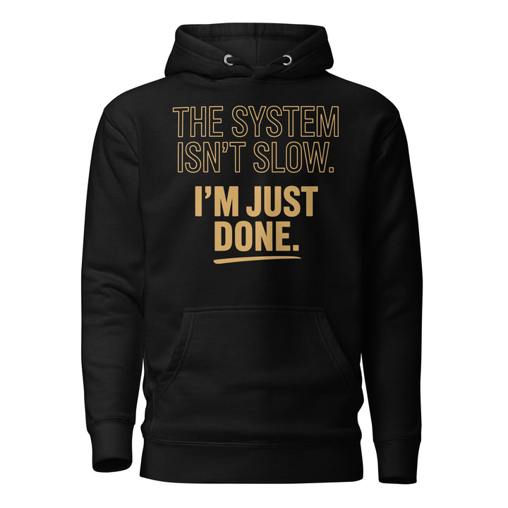 'The System Isn't Slow' Hoodie - Briadanna