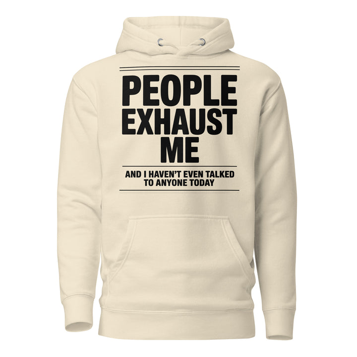 "People Exhaust Me" Hoodie - Briadanna