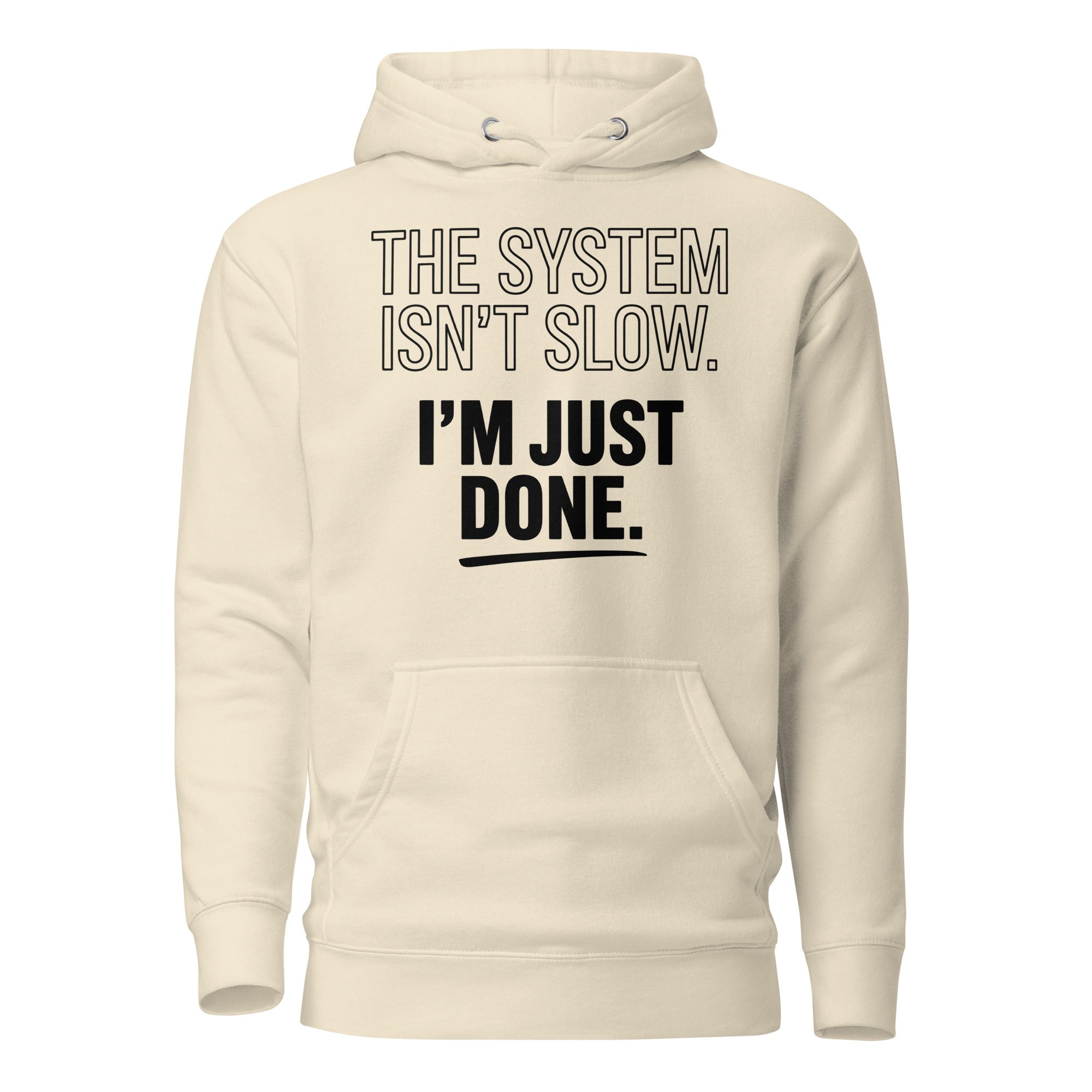 'The System Isn't Slow' Hoodie - Briadanna