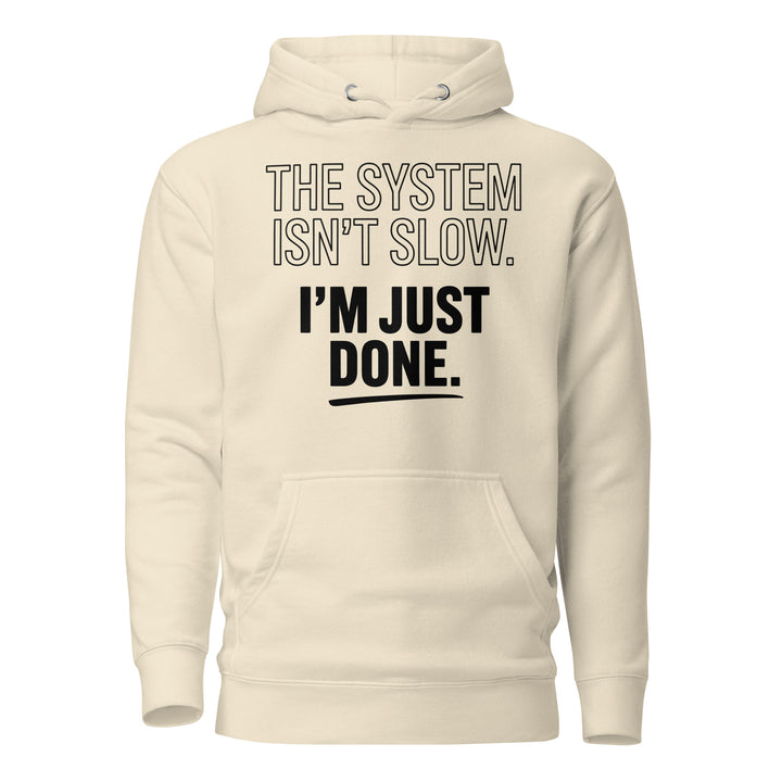 'The System Isn't Slow' Hoodie - Briadanna