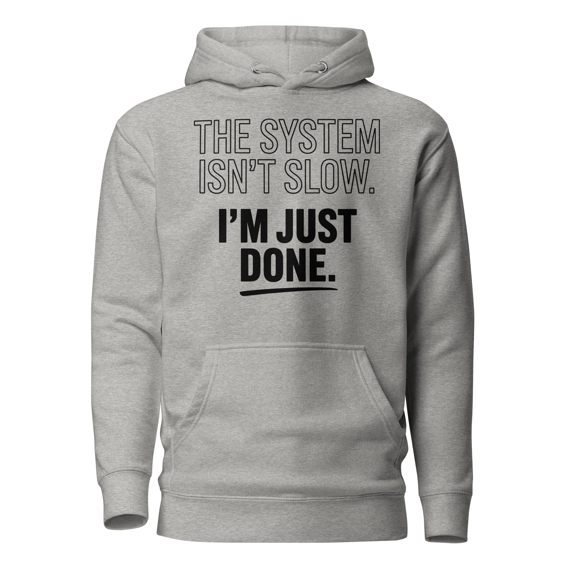 'The System Isn't Slow' Hoodie - Briadanna