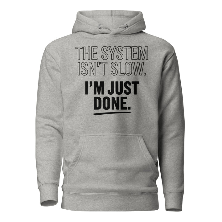 'The System Isn't Slow' Hoodie - Briadanna