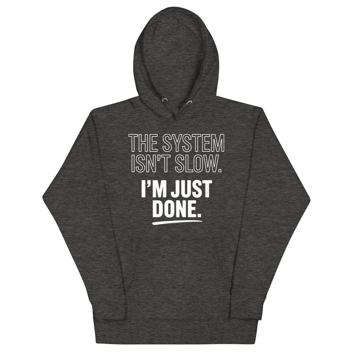 'The System Isn't Slow' Hoodie - Briadanna