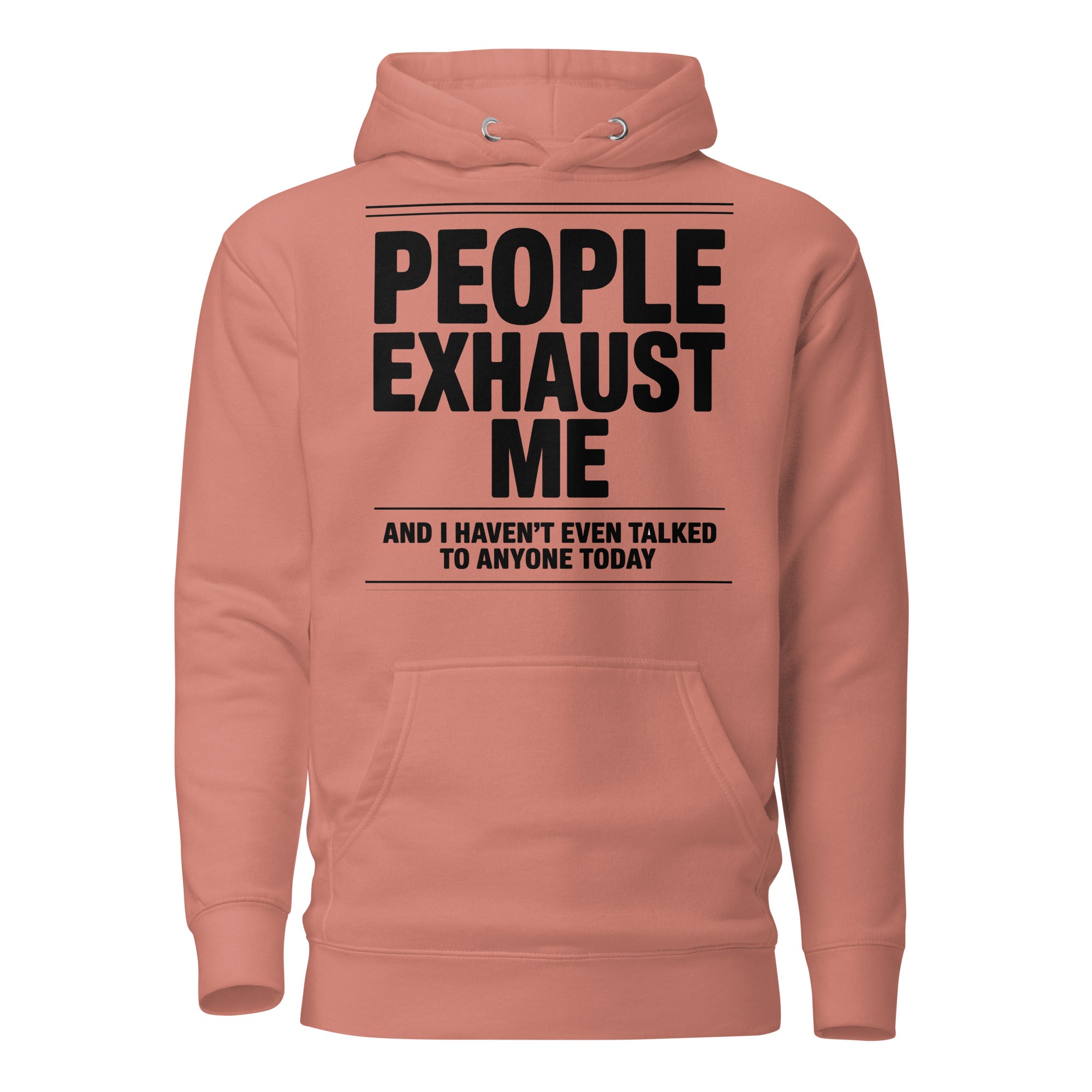 "People Exhaust Me" Hoodie - Briadanna