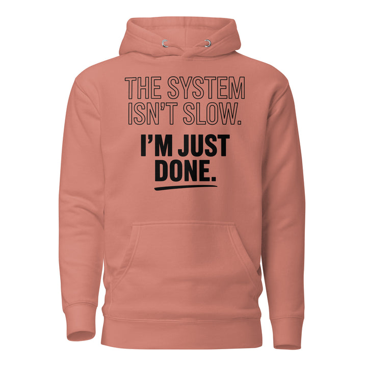 'The System Isn't Slow' Hoodie - Briadanna