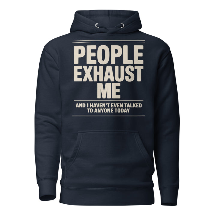 "People Exhaust Me" Hoodie - Briadanna