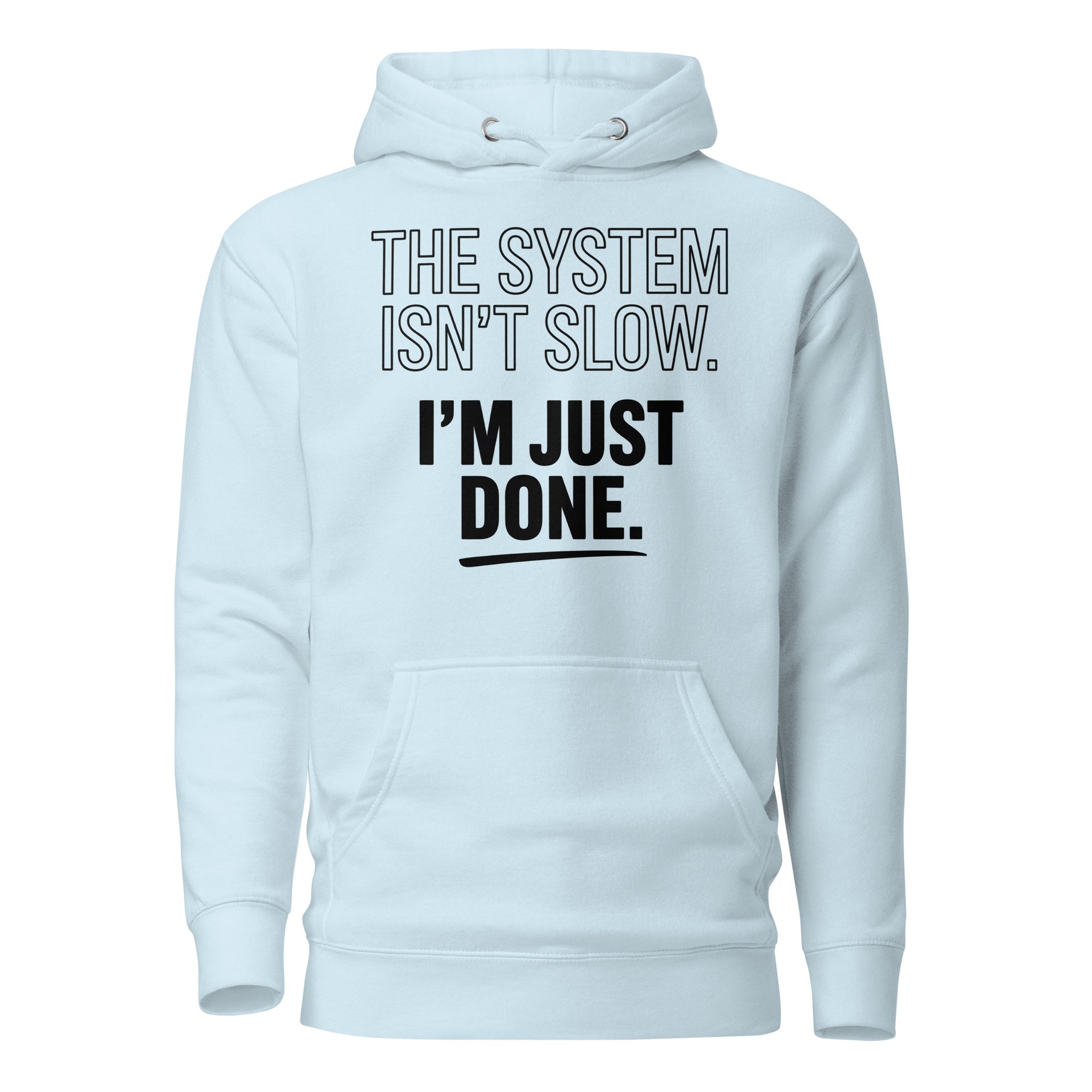 'The System Isn't Slow' Hoodie - Briadanna