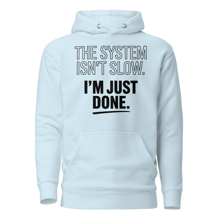 'The System Isn't Slow' Hoodie - Briadanna