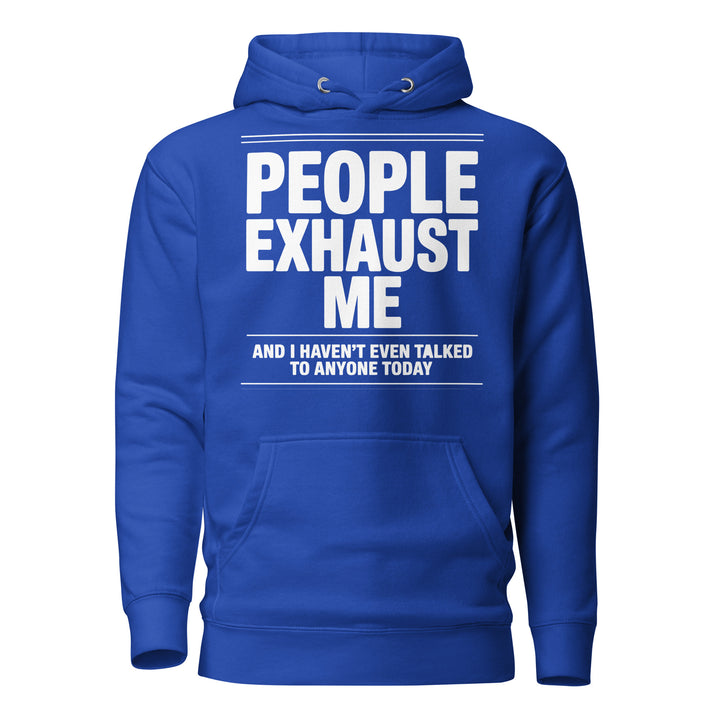 "People Exhaust Me" Hoodie - Briadanna