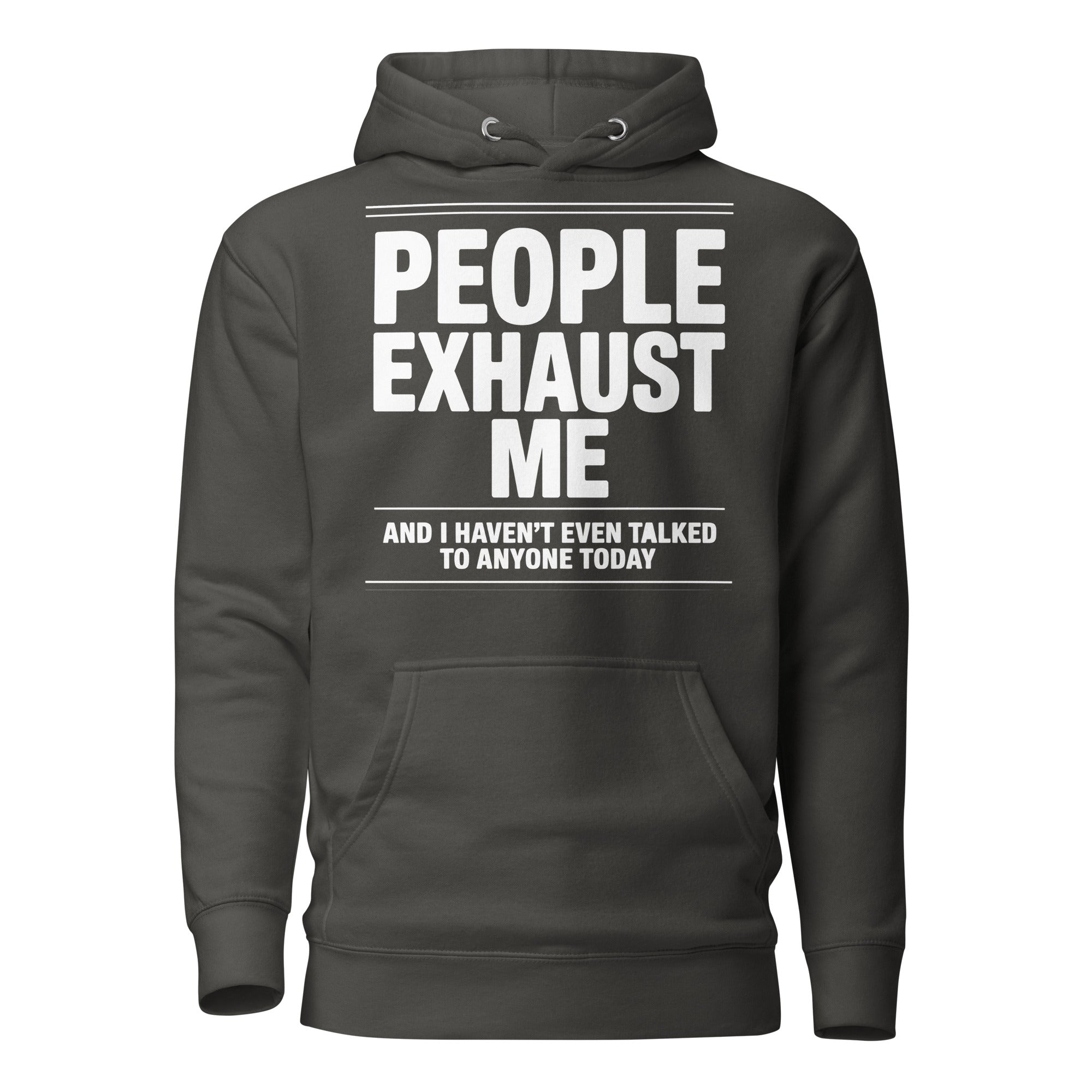 "People Exhaust Me" Hoodie - Briadanna