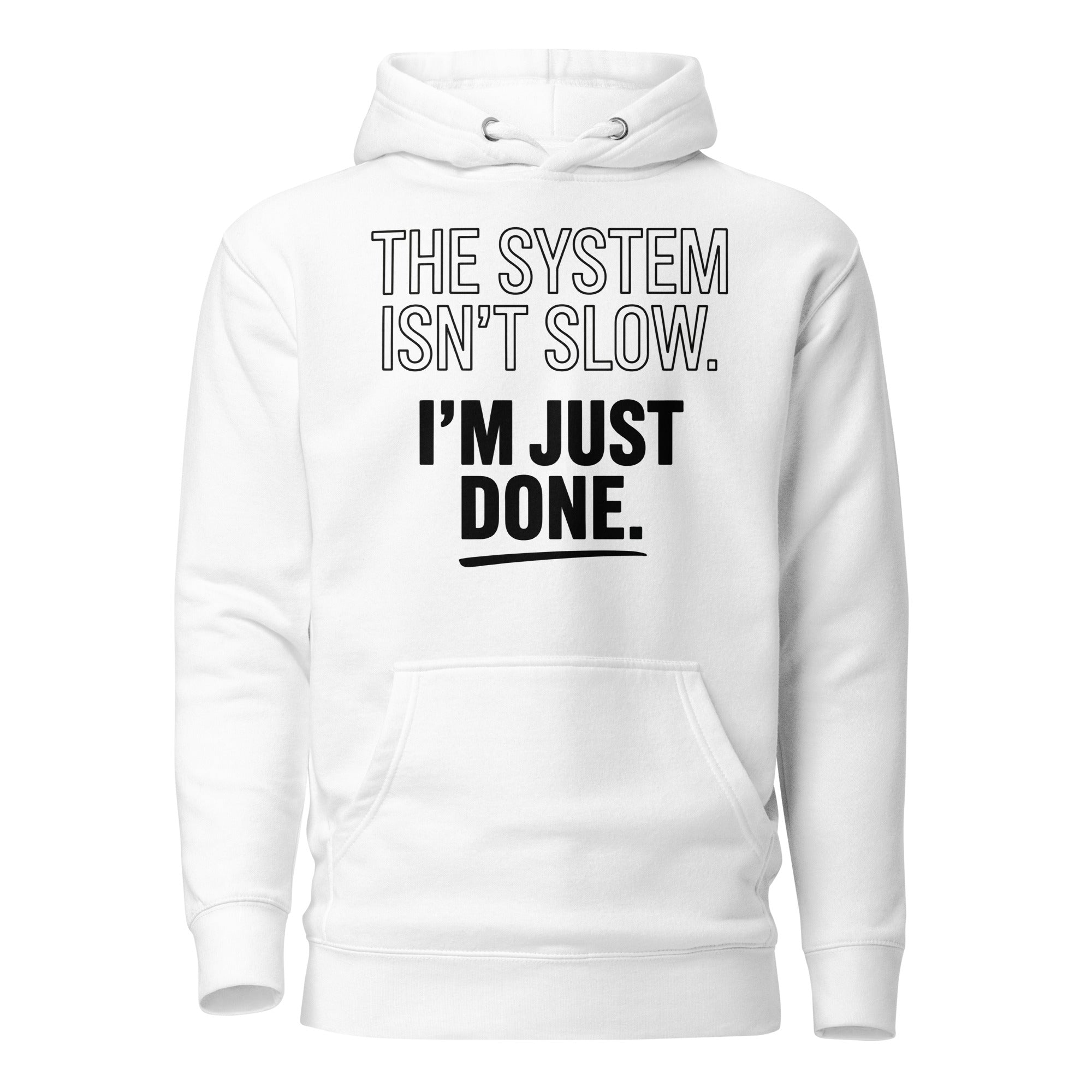 'The System Isn't Slow' Hoodie - Briadanna