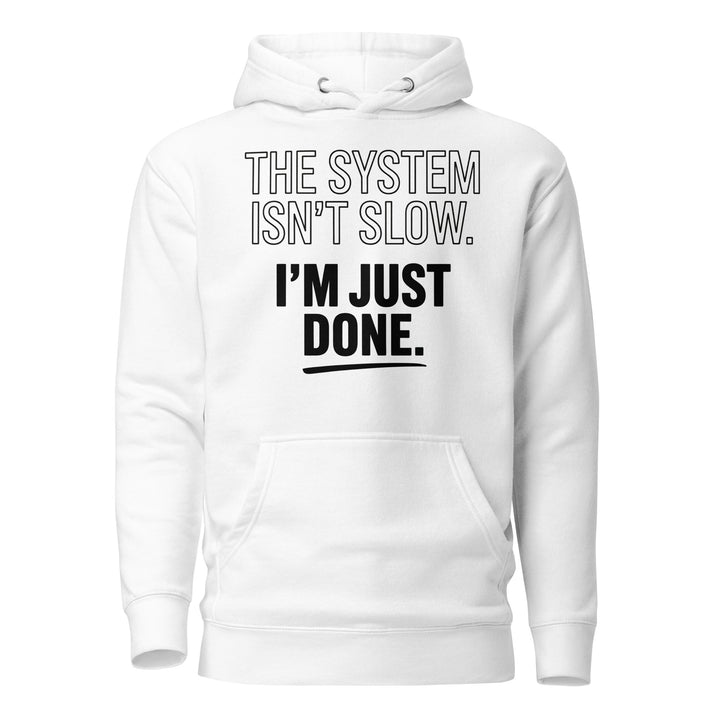 'The System Isn't Slow' Hoodie - Briadanna