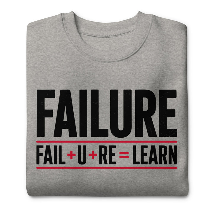 Failure Is Learning Sweatshirt - Briadanna