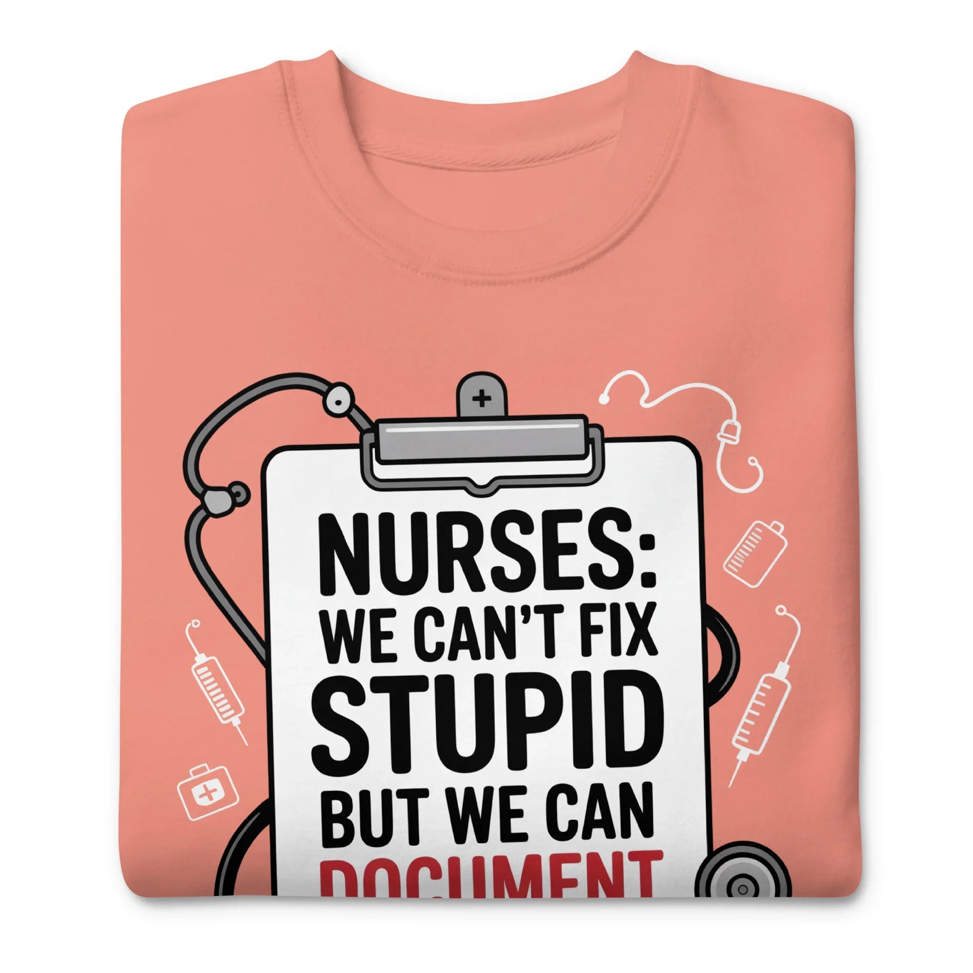 Nurse Humor Unisex Sweatshirt - Briadanna