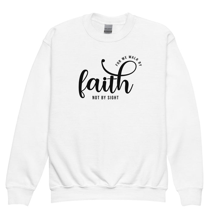 "Walk By Faith" Youth Sweatshirt - Briadanna