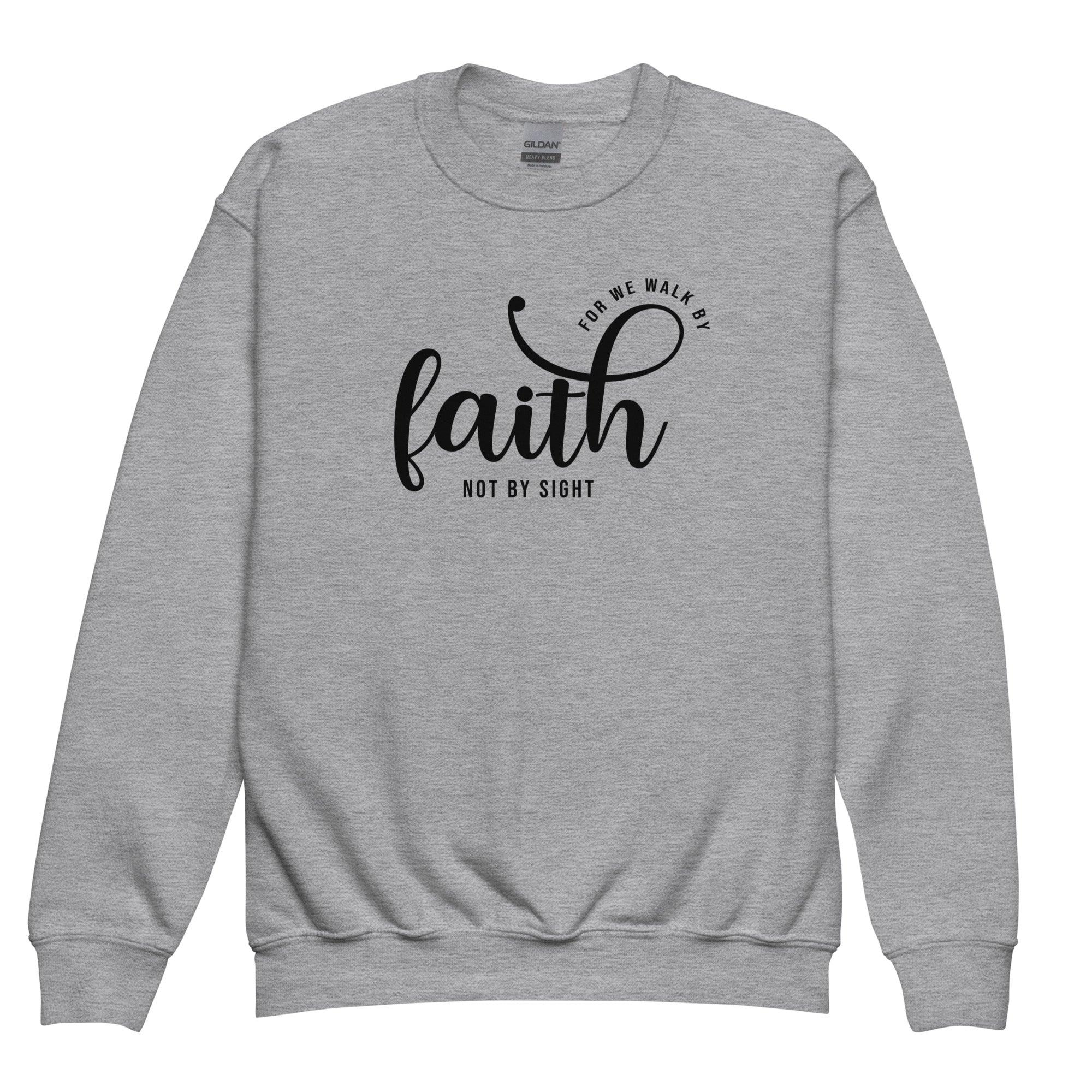 "Walk By Faith" Youth Sweatshirt - Briadanna