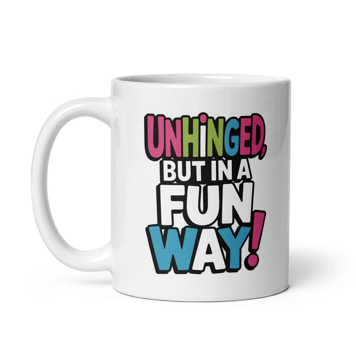 Unhinged Fun Way Coffee Mug - Briadanna