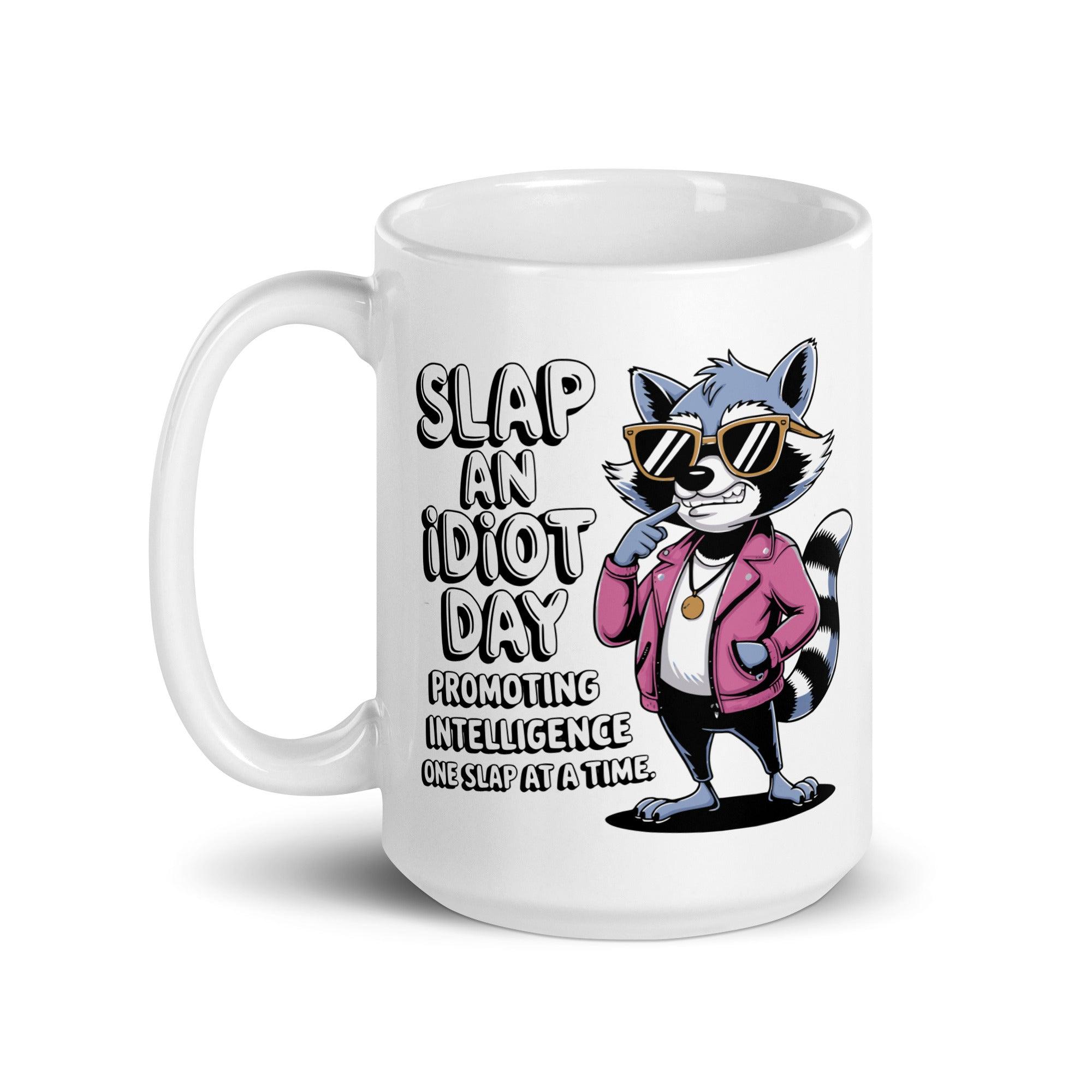Funny Slap an Idiot Day Mug - Briadanna