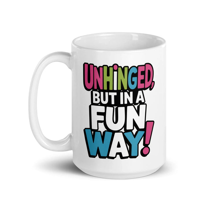 Unhinged Fun Way Coffee Mug - Briadanna