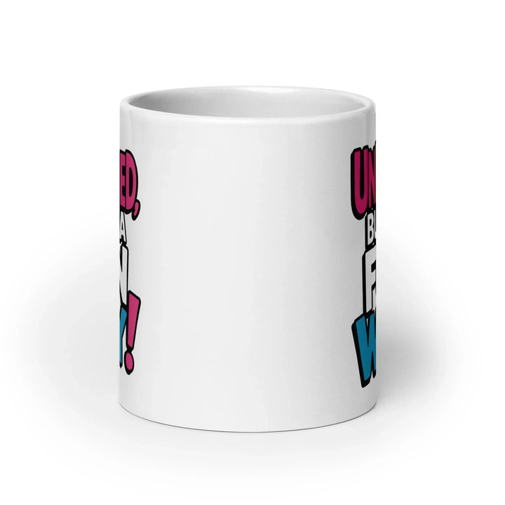 Unhinged Fun Way Coffee Mug - Briadanna