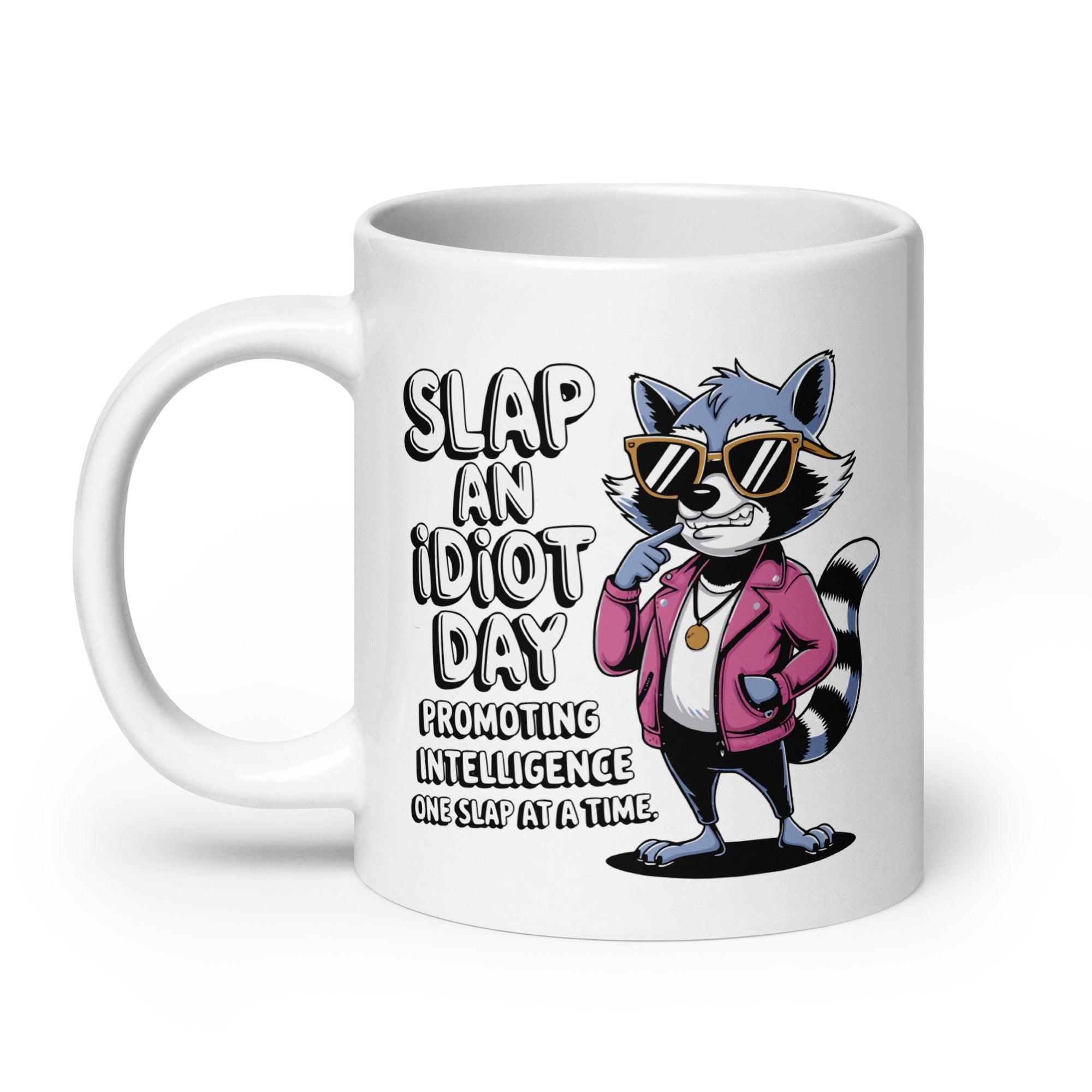 Funny Slap an Idiot Day Mug - Briadanna