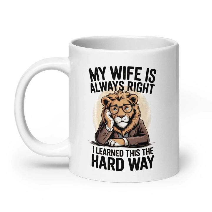 'My Wife is Always Right' Mug - Briadanna