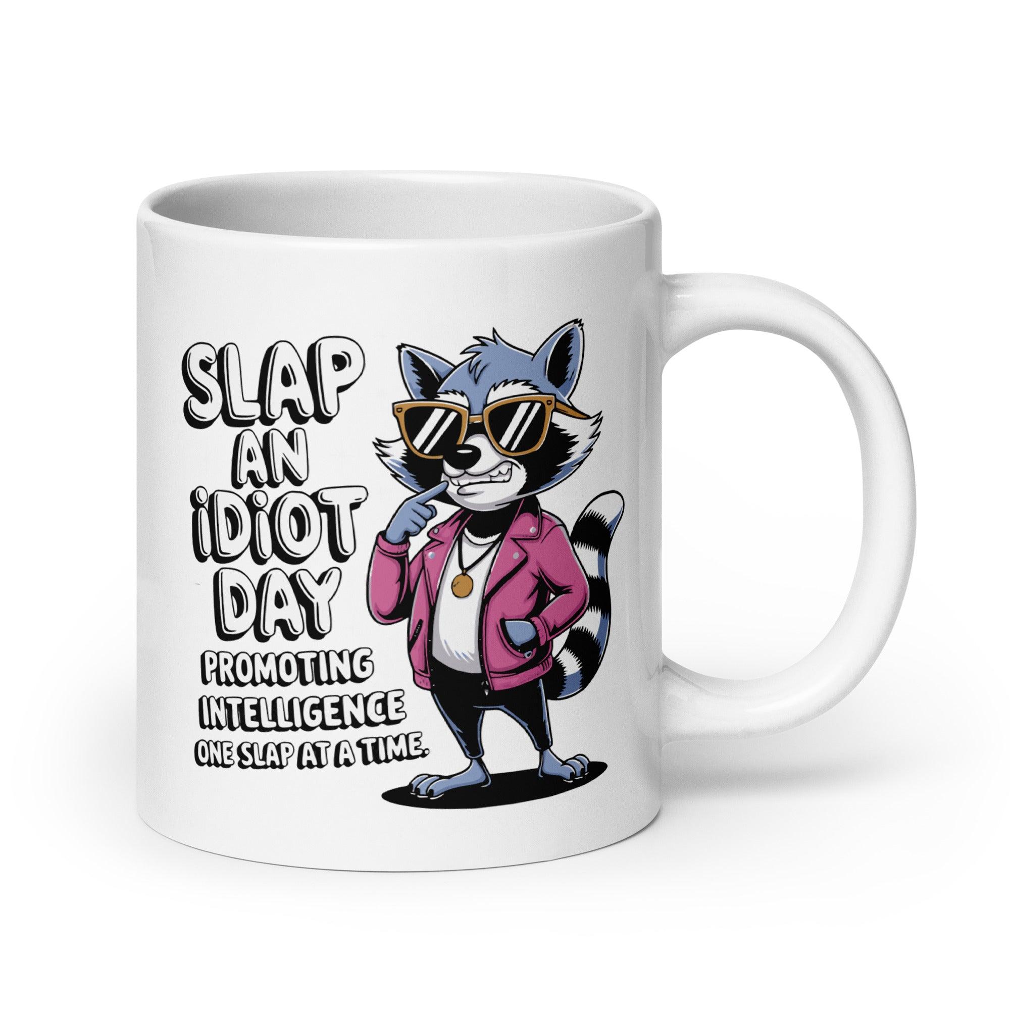 Funny Slap an Idiot Day Mug - Briadanna