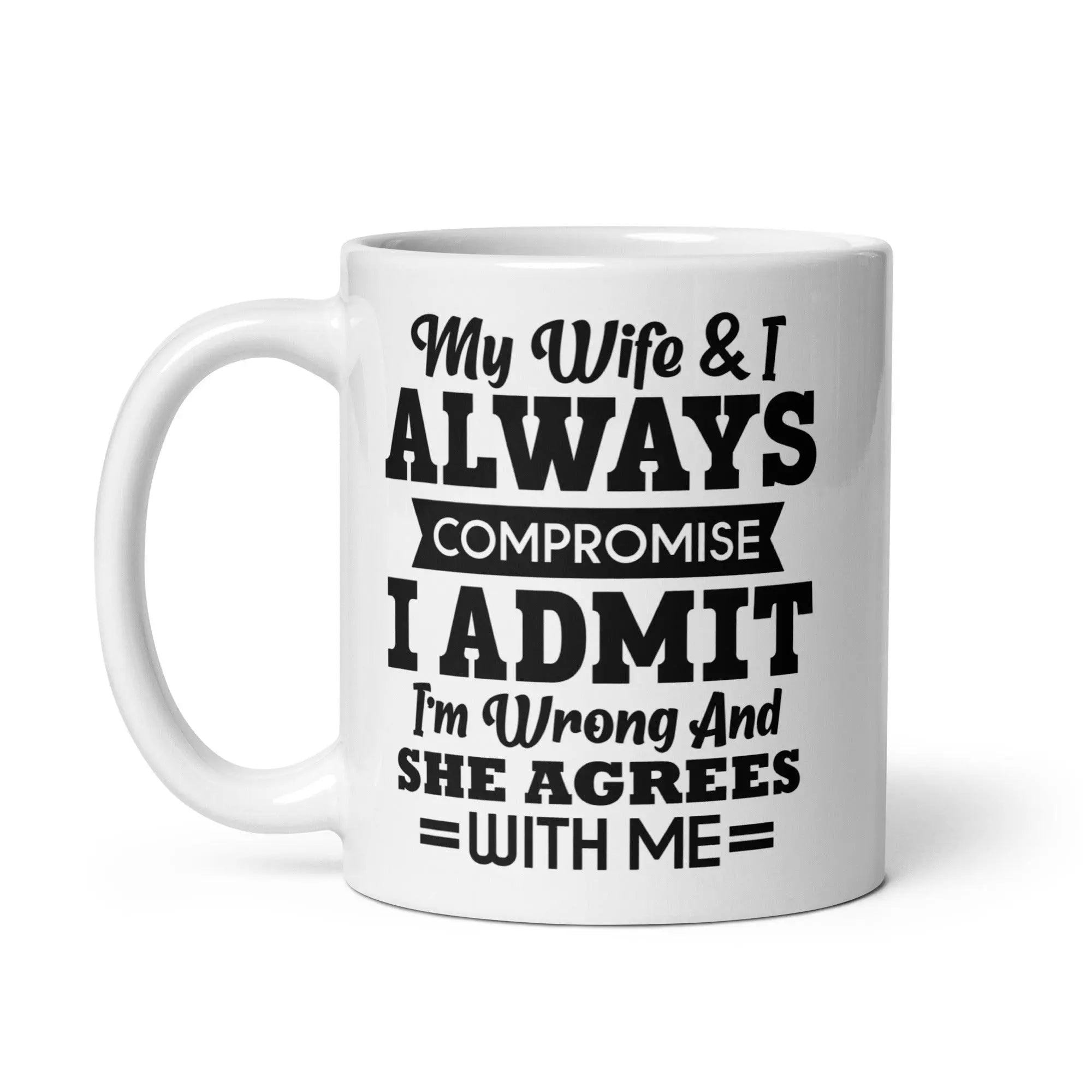 Wife & I Always Compromise Mug - Briadanna