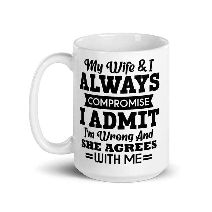 Wife & I Always Compromise Mug - Briadanna