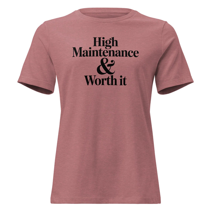 High Maintenance Tee - Briadanna