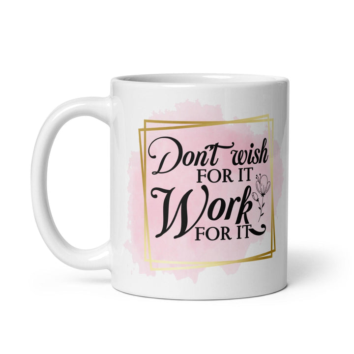 "Work For It" Glossy Mug - Briadanna