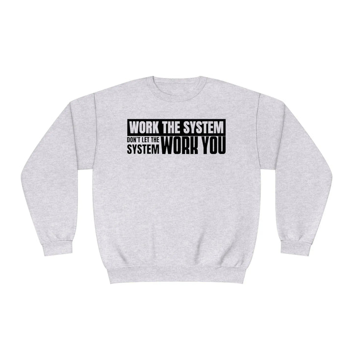 Work The System Sweatshirt - Briadanna